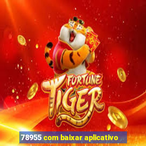 78955 com baixar aplicativo